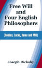 Free Will and Four English Philosophers: (Hobbes, Locke, Hume and Mill)