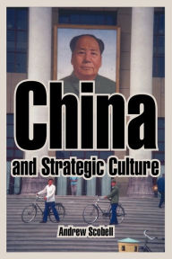 Title: China and Strategic Culture, Author: Andrew Scobell
