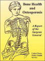 Bone Health and Osteoporosis: A Report of the Surgeon General