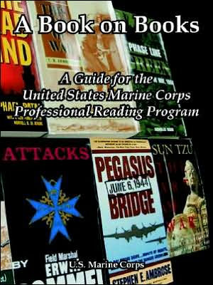 A Book on Books: A Guide for the United States Marine Corps Professional Reading Program