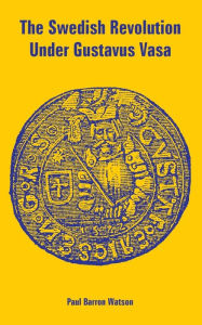Swedish Revolution under Gustavus Vasa