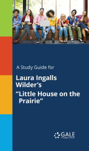 Title: A study guide for Laura Ingalls Wilder's 