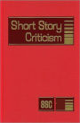 Short Story Criticism: Excerpts from Criticism of the Works of Short Fiction Writers
