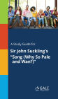 A Study Guide for Sir John Suckling's