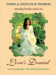 Love's Denial: Secrets Jeopardize this Historical Romance