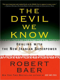 The Devil We Know: Dealing with the New Iranian Superpower