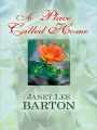 Place Called Home: Heartbreak of the Past Draws a Couple Together in this Historical Novel