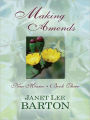 Making Amends: Heartbreak of the Past Draws a Couple Together in this Historical Novel