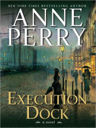 Execution Dock (William Monk Series #16)