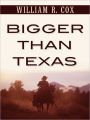 Bigger Than Texas