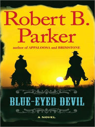 Blue-Eyed Devil (Virgil Cole/Everett Hitch Series #4)