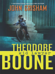 Title: Theodore Boone: Kid Lawyer, Author: John Grisham