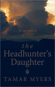 Title: The Headhunter's Daughter, Author: Tamar Myers