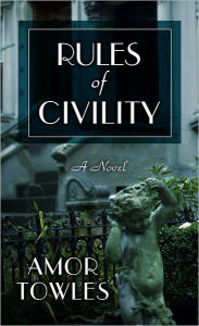 Title: Rules of Civility, Author: Amor Towles