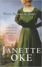 Title: When Breaks the Dawn, Author: Janette Oke