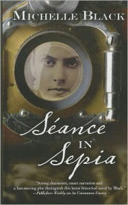 Title: Seance in Sepia, Author: Michelle Black