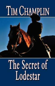 Title: The Secret of Lodestar, Author: Tim Champlin