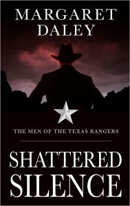 Title: Shattered Silence (Men of the Texas Rangers Series #2), Author: Margaret Daley