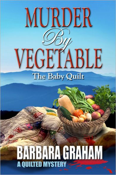 Murder by Vegetable: The Baby Quilt