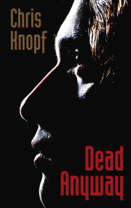 Title: Dead Anyway, Author: Chris Knopf