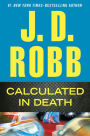 Calculated in Death (In Death Series #36)