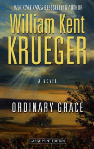 Title: Ordinary Grace, Author: William Kent Krueger