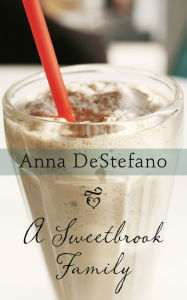Title: A Sweetbrook Family, Author: Anna DeStefano