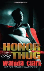 Title: Honor Thy Thug (Thug Series #6), Author: Wahida Clark