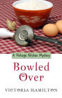 Bowled Over (Vintage Kitchen Mystery Series #2)