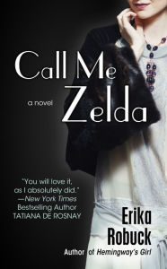 Title: Call Me Zelda, Author: Erika Robuck