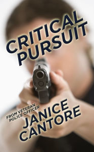 Title: Critical Pursuit, Author: Janice Cantore