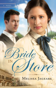 Title: A Bride in Store, Author: Melissa Jagears