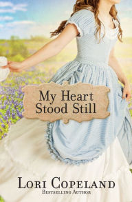 Title: My Heart Stood Still, Author: Lori Copeland