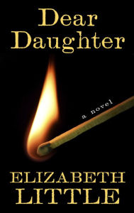Title: Dear Daughter, Author: Elizabeth Little