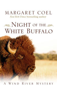 Title: Night of the White Buffalo (Wind River Reservation Series #18), Author: Margaret Coel