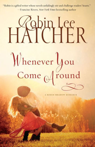 Whenever You Come Around (Kings Meadow Series #2)