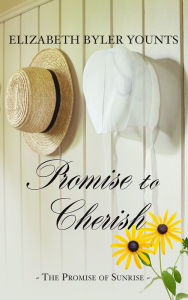 Title: Promise to Cherish, Author: Elizabeth Byler Younts