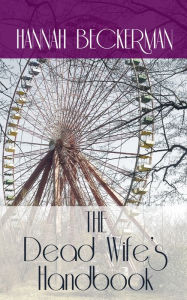 Title: The Dead Wife's Handbook, Author: Hannah Beckerman