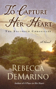 Title: To Capture Her Heart, Author: Rebecca DeMarino