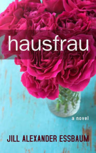 Title: Hausfrau, Author: Jill Alexander Essbaum