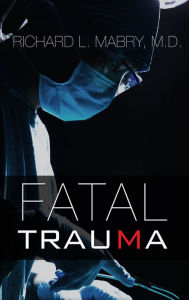 Title: Fatal Trauma, Author: Richard L.