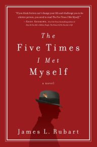 Title: The Five Times I Met Myself, Author: James L. Rubart