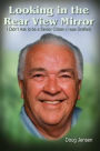 Looking in the Rear View Mirror: I Didn't Ask to Be a Senior Citizen (I Was Drafted)