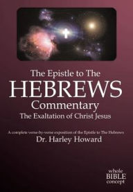 Title: The Epistle to the Hebrews Commentary, Author: Harley Howard