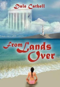 Title: From Lands Over, Author: Dale Cathell
