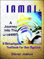 Iamai: A Journey into the Unseen: A Metaphysics Textbook for Non Mystics