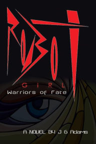Robot Girl: Warriors of Fate