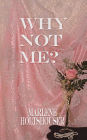 Why Not Me?
