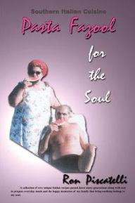 Title: Pasta Fazool for the Soul, Author: Ron Piscatelli