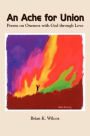 An Ache for Union: Poems on Oneness with God Through Love